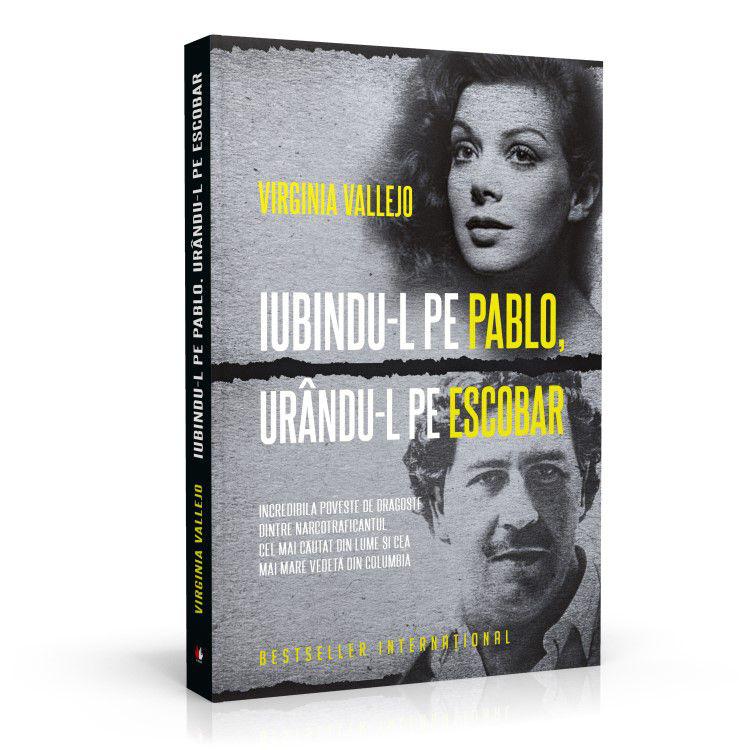 Iubindu L Pe Pablo Urandu L Pe Escobar De Virginia Vallejo Cărţi Divertisment Unica Ro
