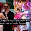 Cutremurător! Ce mesaj a postat iubita lui Alexandru, tânărul ucis în accidentul din Brașov. Mama fetei a intervenit și ea: "Iubirea mea...."