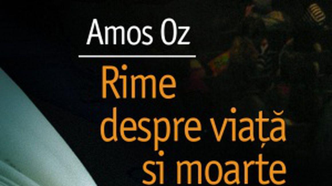 Rime Despre Viaţă Si Moarte De Amos Oz Divertisment Unica Ro