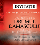 Volumul „Drumul Damascului. Spovedania unui fost torționar”, de Doina Jela, se lansează joi, 6 februarie, la Cărturești Carusel