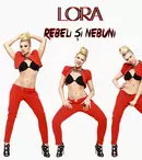 Lora a lansat single-ul “Rebeli si nebuni” 