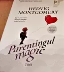 5 moduri de a privi relația părinte – copil oferite de Hedvig Montgomery în cartea „Parentingul magic”