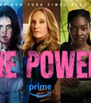 „Puterea”, serialul Prime Video ne promite o poveste ieșită din comun