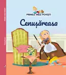 Cenușăreasa - O apariție magică din colecția "Primele mele povești"