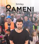 Smiley lansează „OAMENI”, o piesă-manifest despre FIECARE om