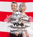 VIDEO. Alina Eremia și VUNK au lansat piesa „Îmbrăcați sau goi!”