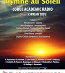 „Hymne au Soleil” - concert coral de muzică franceză,  cu prilejul Sezonului România-Franța !