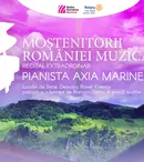 “Moștenitorii României muzicale”: la Sala Radio, recital susținut de pianista Axia  Marinescu