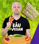 Dan Badea a pregătit un nou show de stand-up plin de umor. Unde poate fi văzut spectacolul „Rău Vegan”