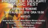 Proms of Delight Music Fest, intre 14 si 15 august la Arenele Romane