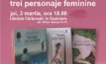 Lansare de carte : Trei romane, trei femei fascinante