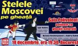 Stelele Moscovei pe Gheaţă' – a treia oară în România