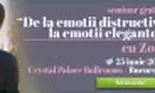 Seminar De la emotii distructive la emotii elegante' sustinut de Zoia Zarnescu