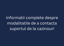 Informații complete despre modalitățile de a contacta suportul de la cazinouri