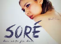 Sore a lansat videoclipul piesei “Dor să-ţi fie dor”