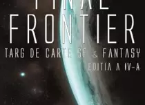 De ce îți dorești ca mașina timpului să existe: Final Frontier, târg de carte SF & Fantasy