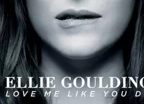 „50 Shades of Grey”| S-a lansat oficial videoclipul lui Ellie Goulding, “Love Me Like You Do”