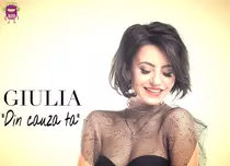 VIDEO: Giulia a lansat piesa „Din cauza ta”