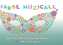 „Farse muzicale”: eveniment prezentat de Orchestra de Muzică Populară Radio