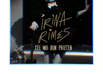Irina Rimes lansează „Cel mai bun prieten”, a treia piesă din „Trilogia II”