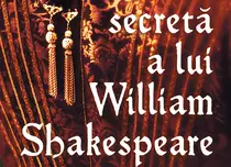 Chiar de ziua lui Shakespeare, Editura Nemira lansează cartea „Viața secretă a lui William Shakespeare”