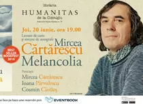 Joi, 20 iunie, Editura Humanitas lansează volumul „Melancolia”, de Mircea Cărtărescu