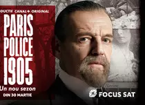 Misterele revin, în „Paris Police 1905”. Sezonul 2 începe, în exclusivitate, la Focus Sat