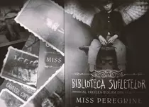 Editura Art a reeditat seria „Miss Peregrine”. Noile volume vin la pachet cu un set de cărți
