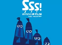 „Șșș! Avem un plan”, un nou titlu premiat, apare la Editura Cartea Copiilor