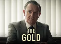 Serialul „The Gold”, cu Hugh Bonneville, este disponibil în AntenaPLAY. Când are premiera sezonul 2 al producției nominalizate la BAFTA