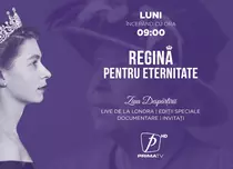 Regină pentru eternitate, un program special Prima TV dedicat funeraliilor reginei Elisabeta a-II-a
