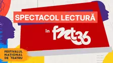 Modulul Spectacole-lectură, la a V-a ediție în FNT 2026