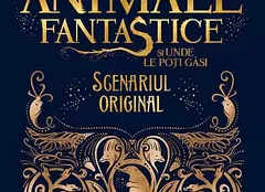 Scenariul filmului „Animale fantastice și unde le poți găsi” apare la Editura Arthur