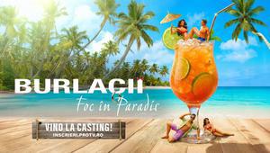 „Burlacii: Foc în Paradis”, noua emisiune cu care Pro TV vrea să dea lovitura. Primele detalii despre show