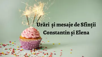 Mesaje de Constantin și Elena. Cele mai frumoase urări și felicitări pentru cei dragi