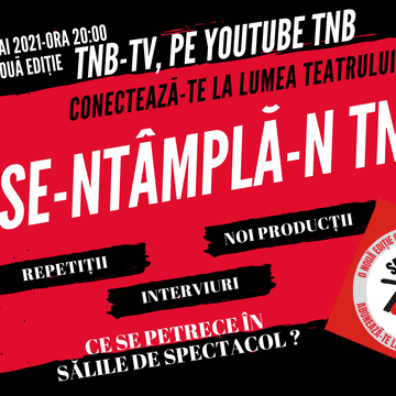 (P) TNB-TV, prima televiziune din România dedicată exclusiv teatrului, revine cu o nouă serie de emisiuni