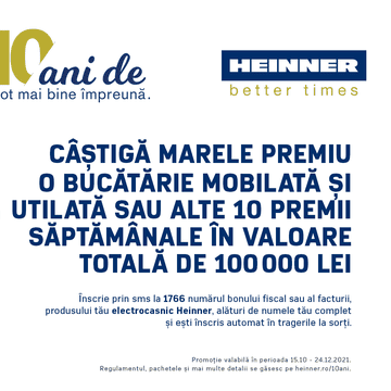 Câștigă bucătăria visurilor tale sau unul din cele 10 pachete de premii săptămânale. Cu HEINNER. 10 ani de tot mai bine împreună