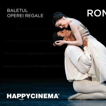 Spectacolul de balet ROMEO și JULIETA este pe marele ecran la Happy Cinema București