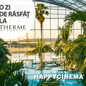 Între 1 și 8 martie, sărbătorește primăvara la Happy Cinema și poți câștiga o zi de răsfăț la Therme