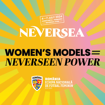Neversea, Queen of Festivals și Naționala Feminină de Fotbal și-au unit forțele într-un parteneriat strategic