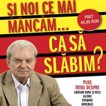 Şi noi ce mai mâncăm... ca să slăbim? 