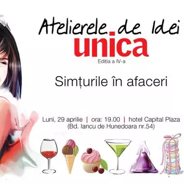 Atelierele de idei Unica: Simţurile în afaceri
