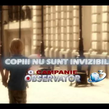 Observator şi Antena 3 demareazã campania “Copiii nu sunt invizibili!”