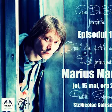 GensDuBien prezintă: Episodul 11 - Omul din spatele actorului Marius Manole