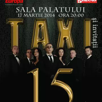 Spectacol aniversar „Taxi – 15 ani” la Sala Palatului. Vezi detaliile de acces