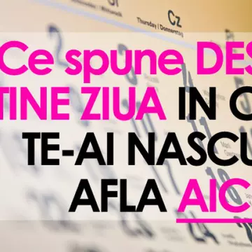 Ce spune ziua nasterii despre tine