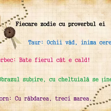 Fiecare zodie cu proverbul ei. Tu pe care îl alegi? 