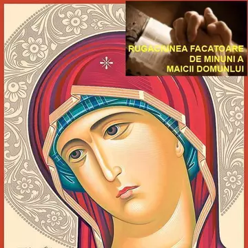 Se spune că e rugăciunea făcătoare de minuni