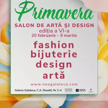 (P) Primavera, ediția a 6-a, salon de artă și design, 20 februarie – 9 martie
