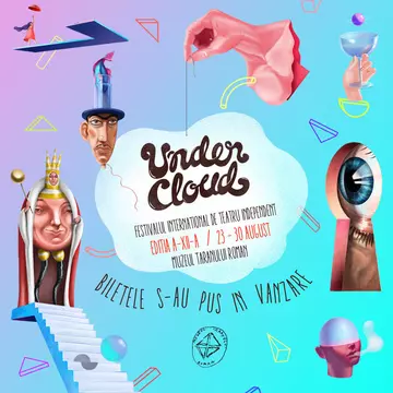 Undercloud 2019. 8 zile de teatru independent la Muzeul Țăranului Român!